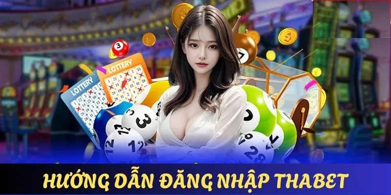 Hướng dẫn chi tiết quy trình đăng nhập vào cổng giải trí Thabet