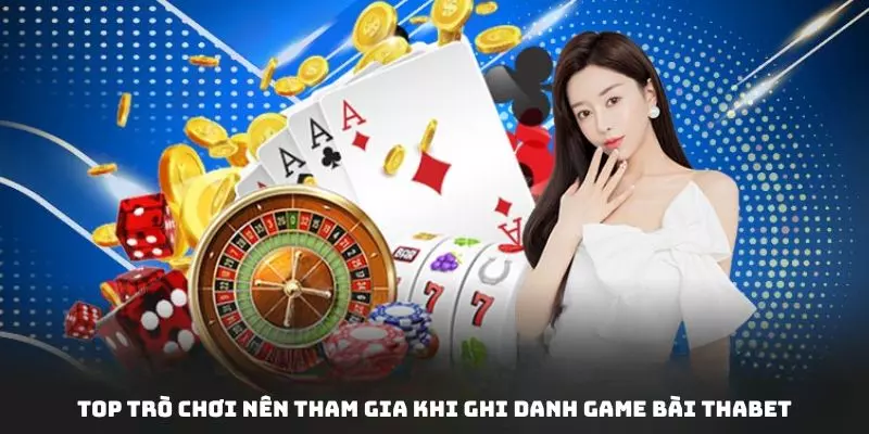 Một số tựa game hot hit có ở cổng đổi thưởng Thabet