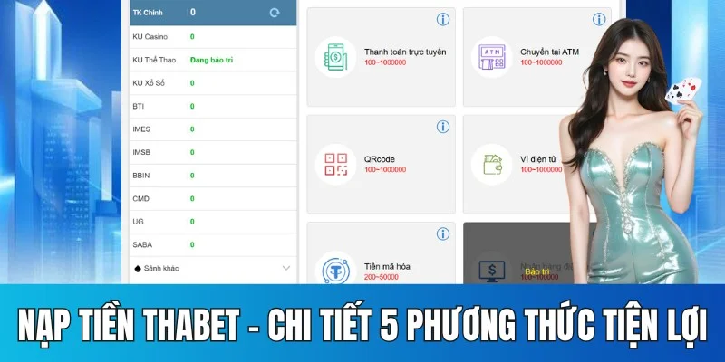 Nạp Tiền Thabet - Hướng Dẫn 5 Cách Gửi Tiền Siêu Tốc